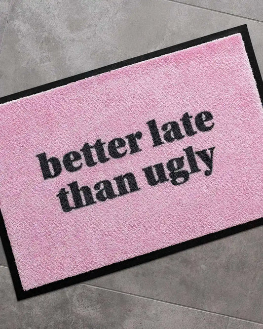 Matacama - Dein Onlineshop für Design Fußmatten - Lustige Fussabtreter - Waschbare Fußabstreifer - Better late than ugly